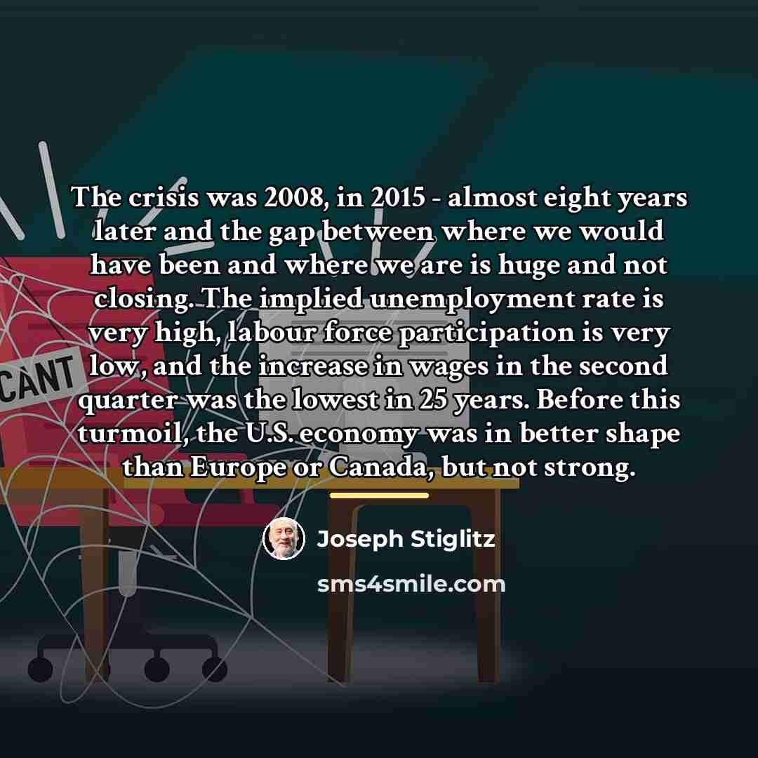 “The crisis was 2008, in 2015 - almost eight years…” quote by Joseph Stiglitz