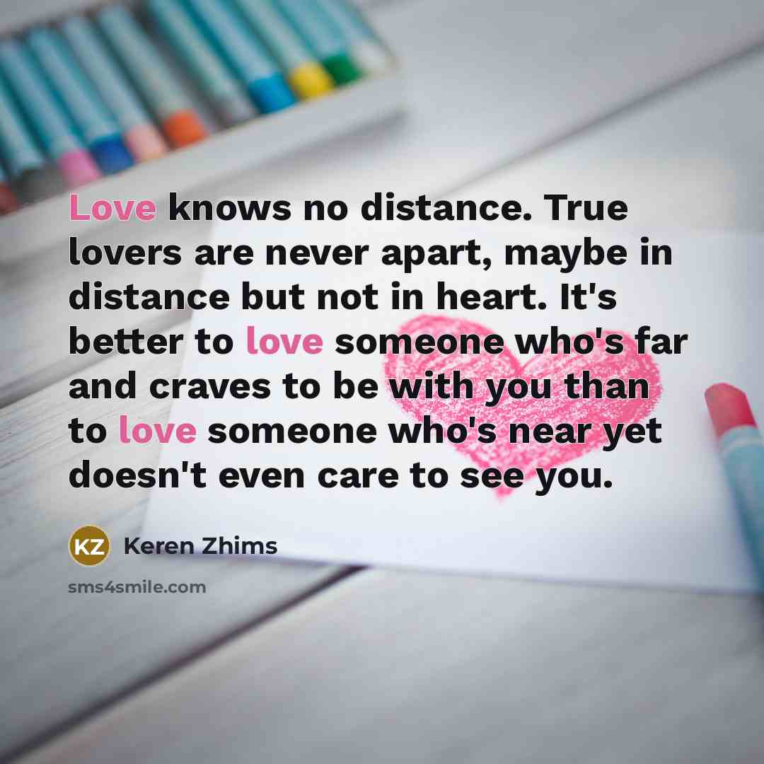 “Love knows no distance. True lovers are never apart, maybe…” quote by Keren Zhims