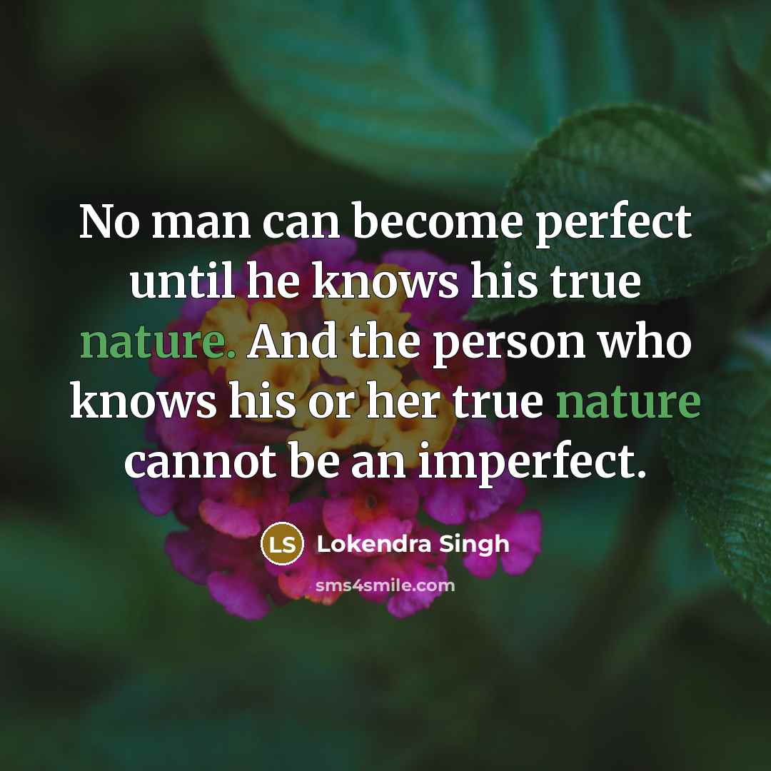 “No man can become perfect until he knows his true…” quote by Lokendra Singh