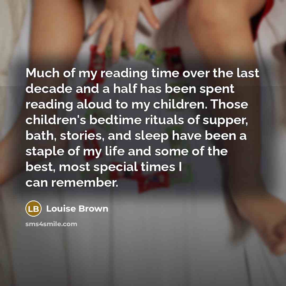 “Much of my reading time over the last decade and…” quote by Louise Brown