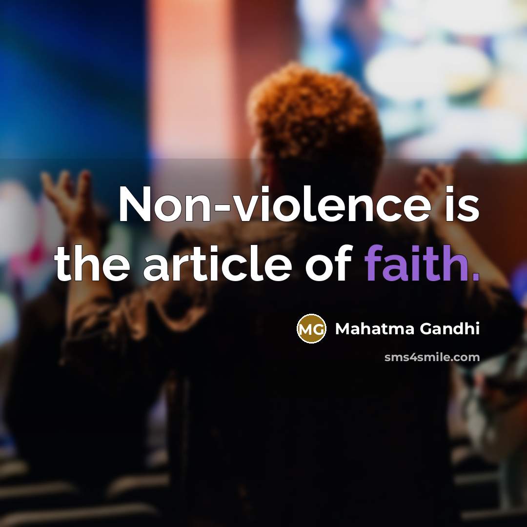 “Non-violence is the article of faith.…” quote by Mahatma Gandhi