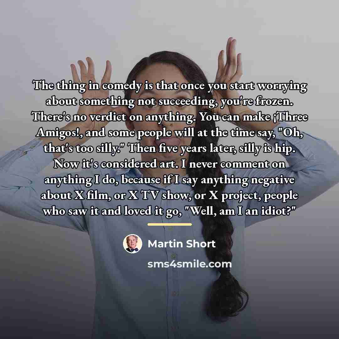 “The thing in comedy is that once you start worrying…” quote by Martin Short