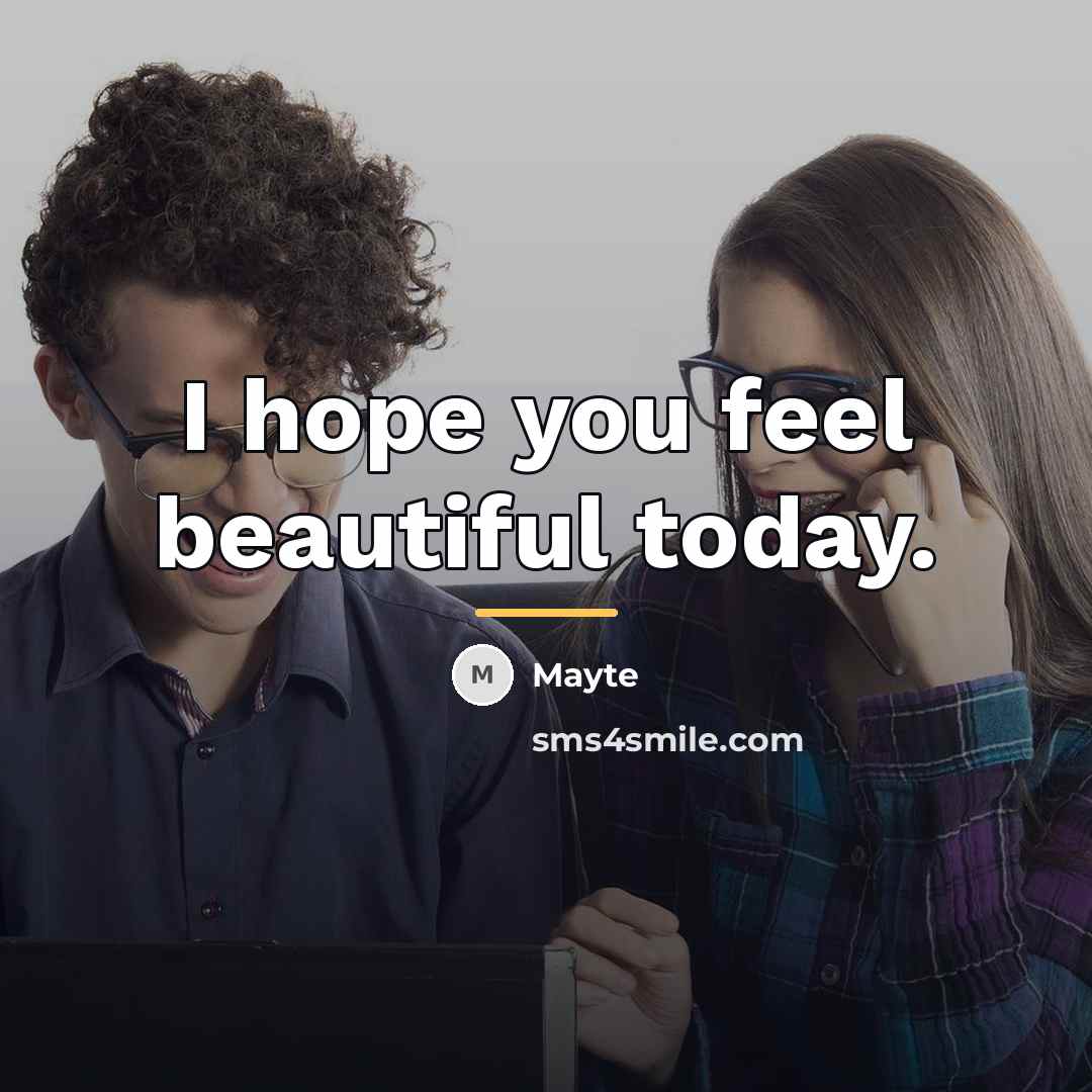 “I hope you feel beautiful today.…” quote by Mayte