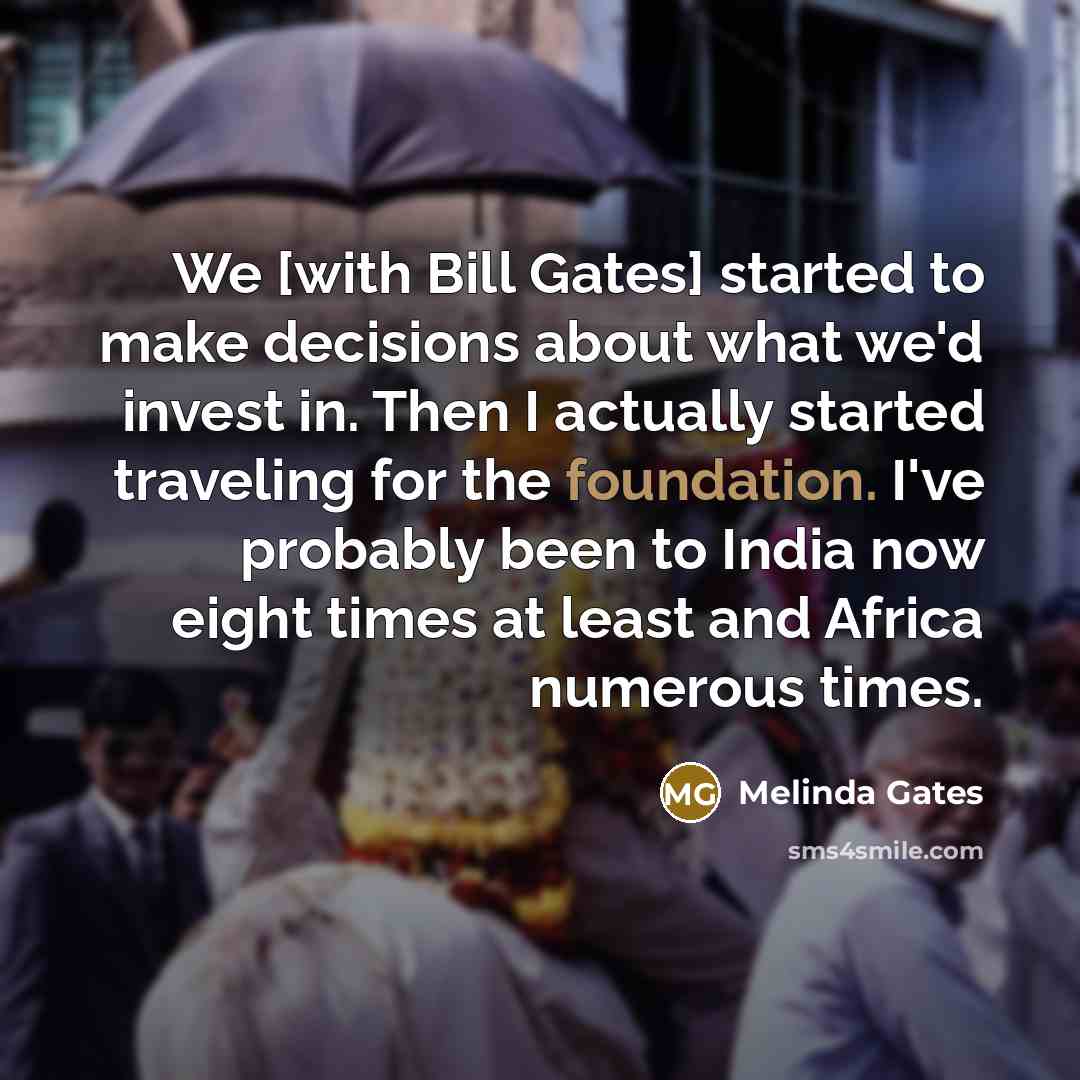 “We [with Bill Gates] started to make decisions about what…” quote by Melinda Gates