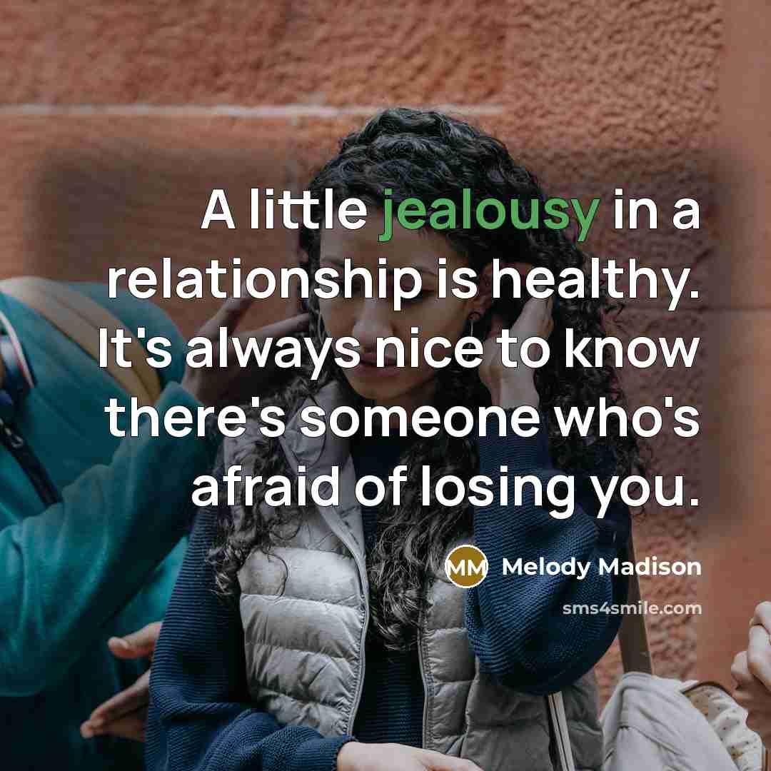 “A little jealousy in a relationship is healthy. It's always…” quote by Melody Madison