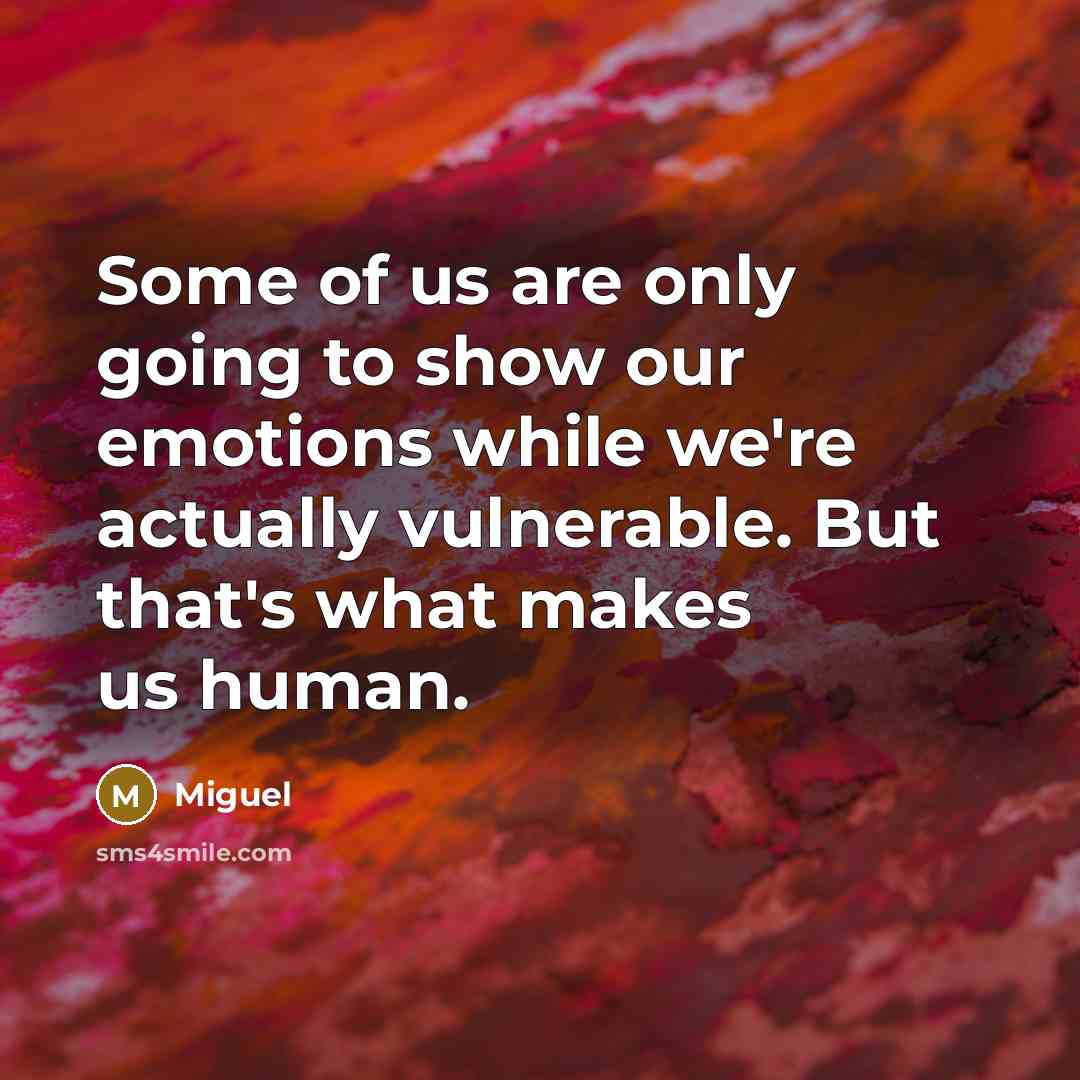 “Some of us are only going to show our emotions…” quote by Miguel