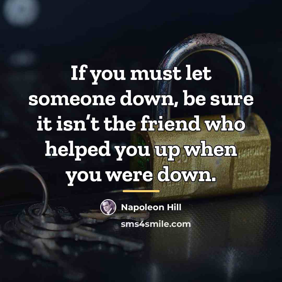 “If you must let someone down, be sure it isn’t…” quote by Napoleon Hill
