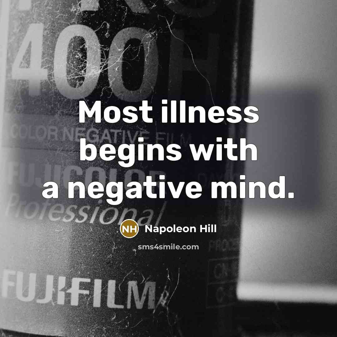 “Most illness begins with a negative mind.…” quote by Napoleon Hill