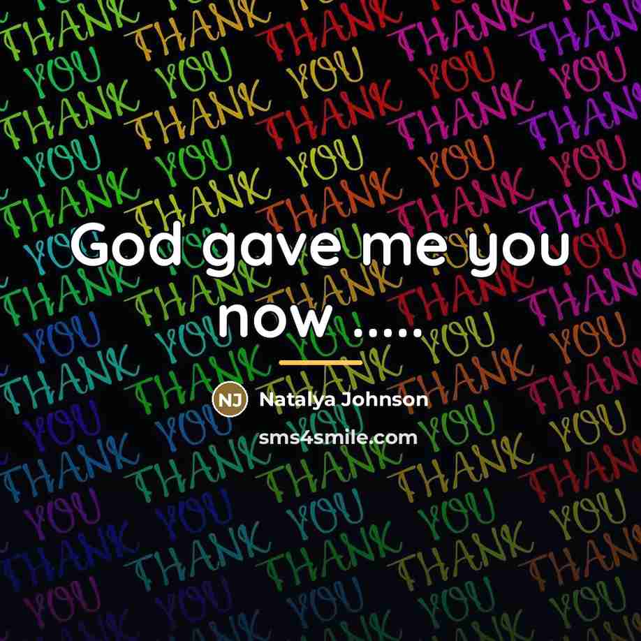 “God gave me you now .....…” quote by Natalya Johnson