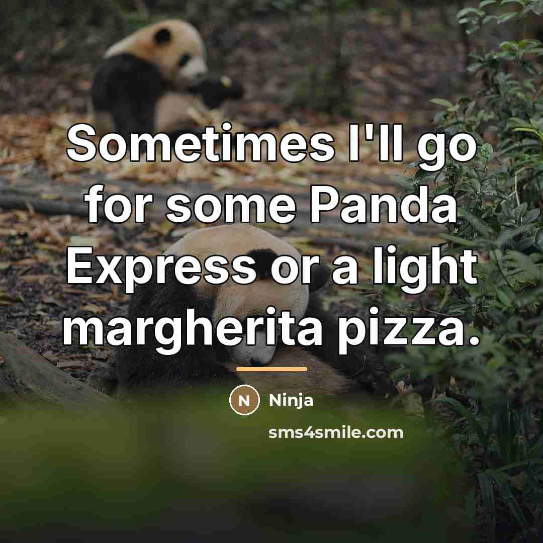 “Sometimes I'll go for some Panda Express or a light…” quote by Ninja