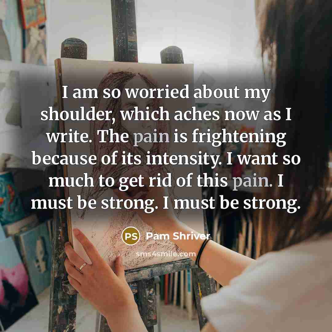 “I am so worried about my shoulder, which aches now…” quote by Pam Shriver