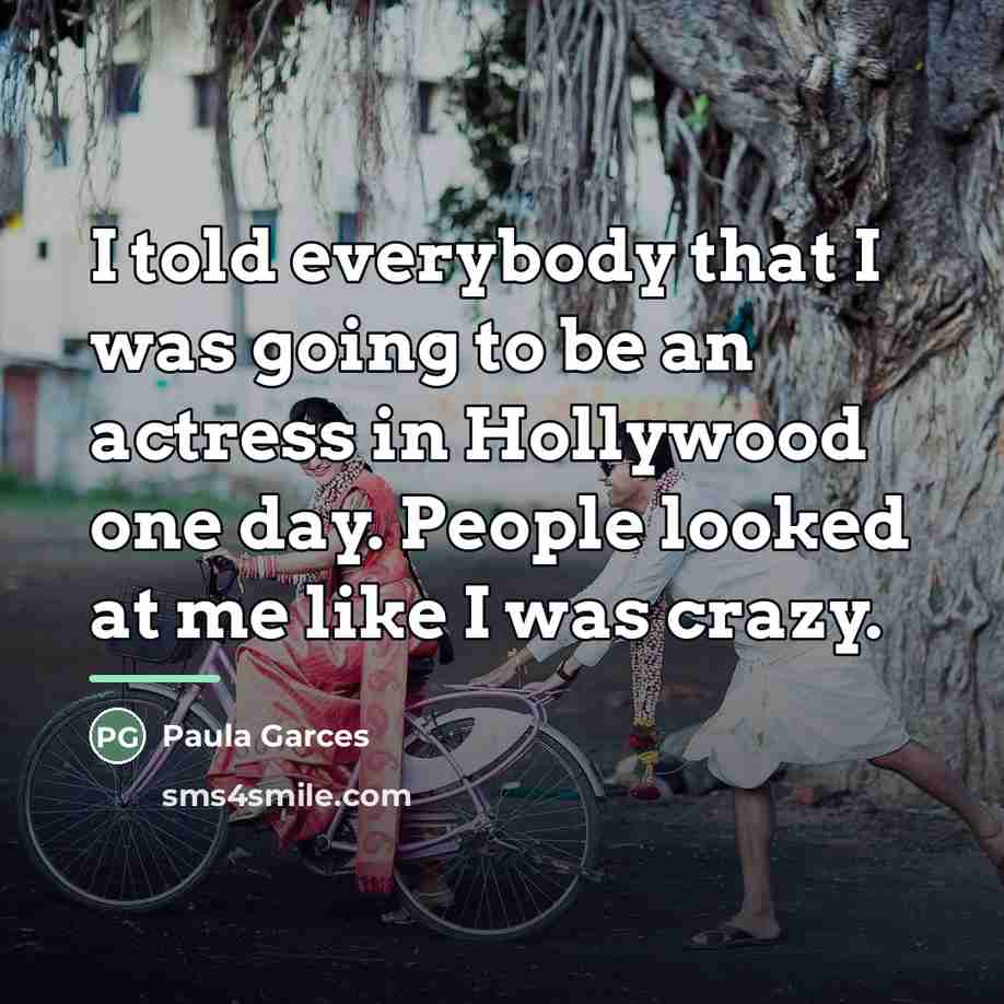 “I told everybody that I was going to be an…” quote by Paula Garces