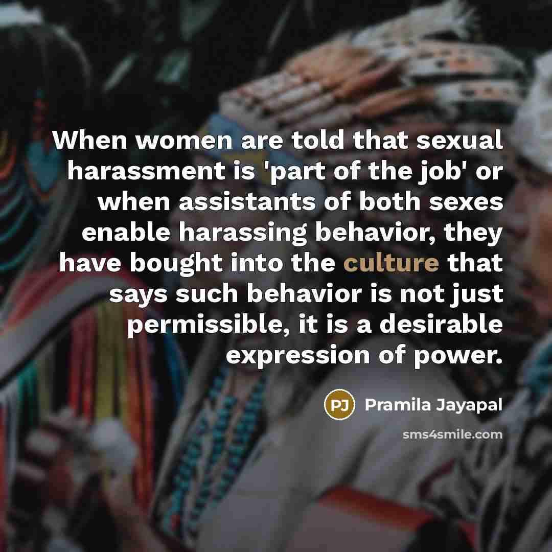 “When women are told that sexual harassment is 'part of…” quote by Pramila Jayapal