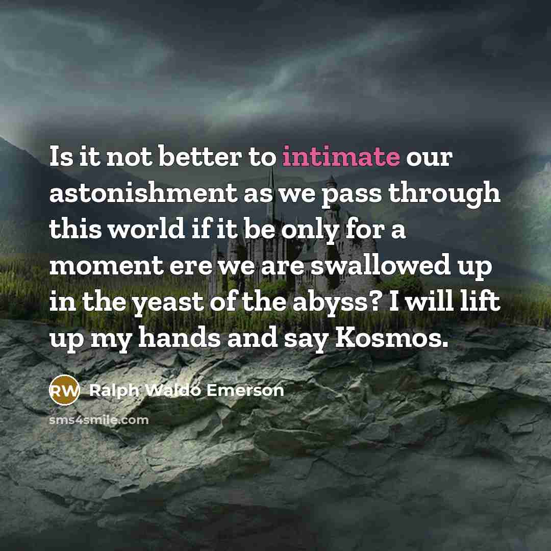 “Is it not better to intimate our astonishment as we…” quote by Ralph Waldo Emerson