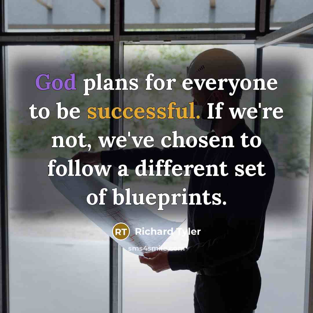 “God plans for everyone to be successful. If we're not,…” quote by Richard Tyler