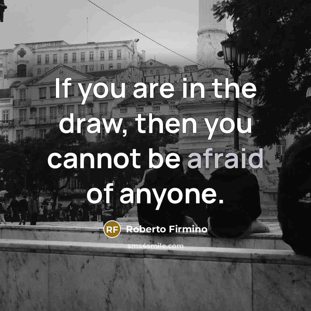 “If you are in the draw, then you cannot be…” quote by Roberto Firmino