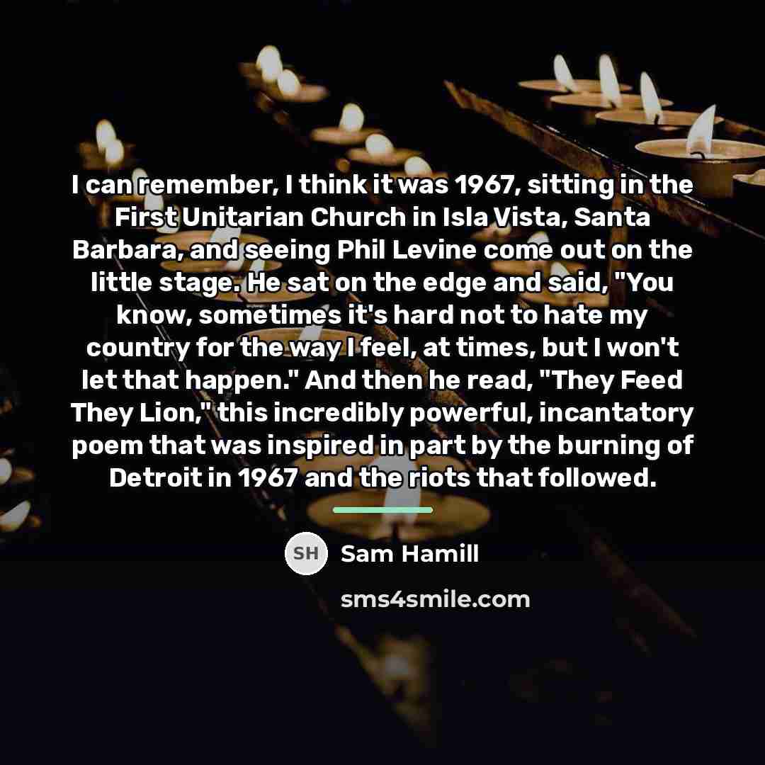 “I can remember, I think it was 1967, sitting in…” quote by Sam Hamill