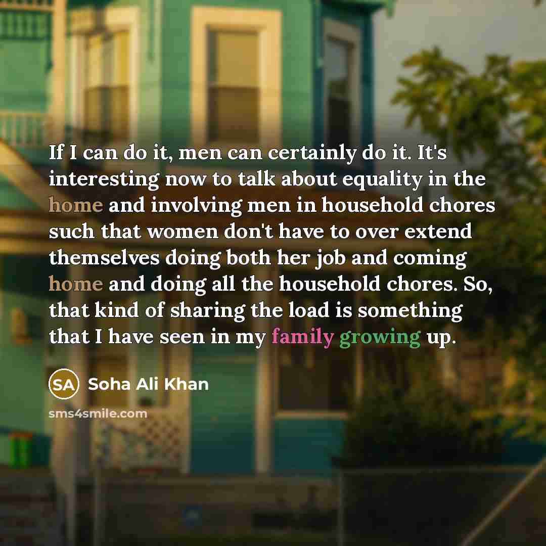 “If I can do it, men can certainly do it.…” quote by Soha Ali Khan