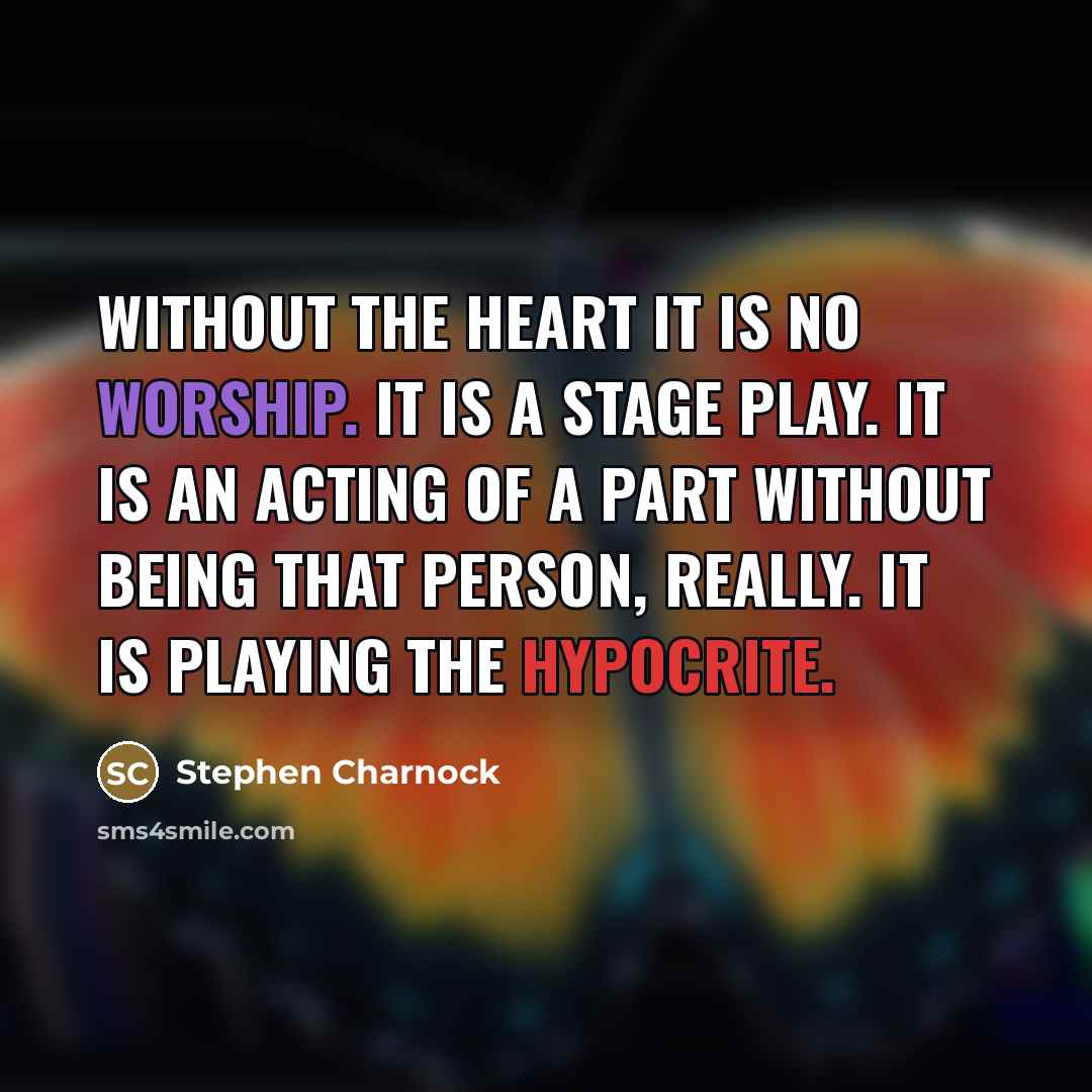 “Without the heart it is no worship. It is a…” quote by Stephen Charnock