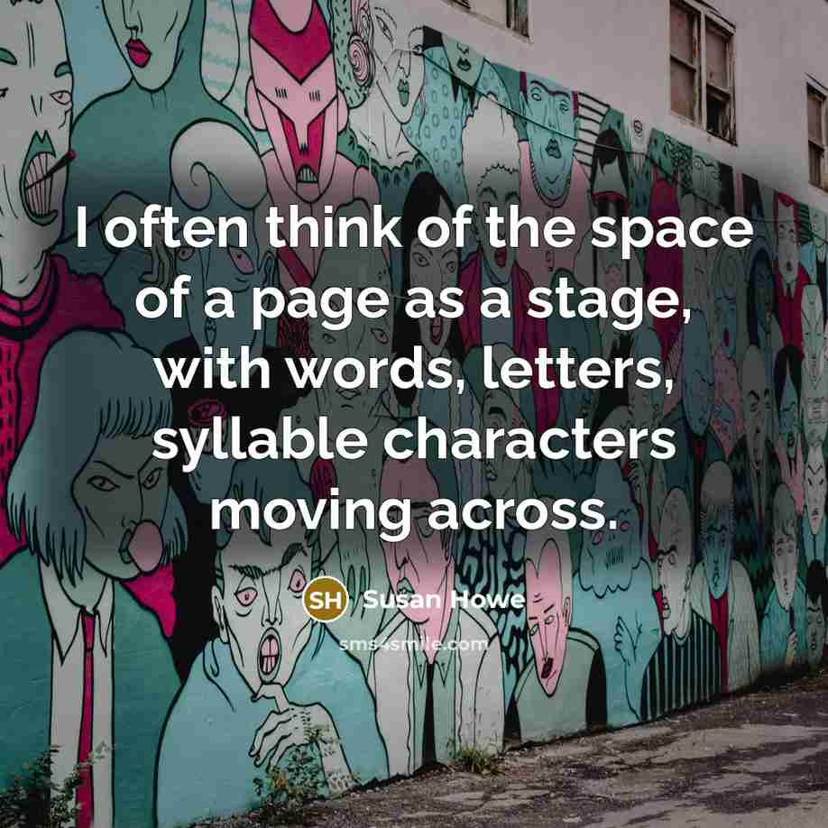 “I often think of the space of a page as…” quote by Susan Howe