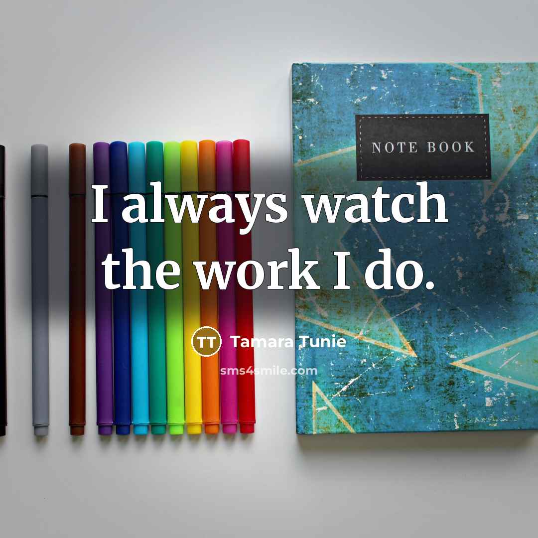 “I always watch the work I do.” quote by Tamara Tunie