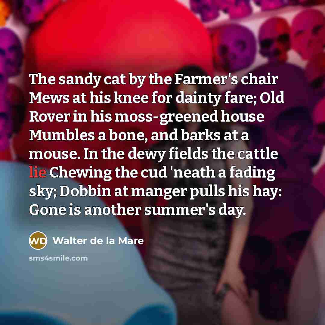 “The sandy cat by the Farmer's chair Mews at his…” quote by Walter de La Mare