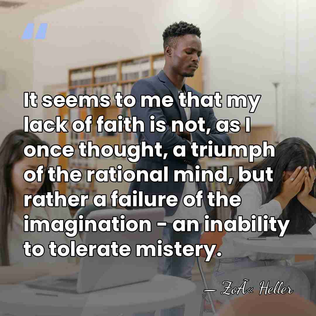 It seems to me that my lack of faith is not, as&hellip; - ZoÃ« Heller