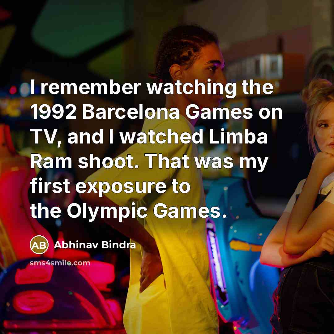 “I remember watching the 1992 Barcelona Games on TV, and…” quote by Abhinav Bindra