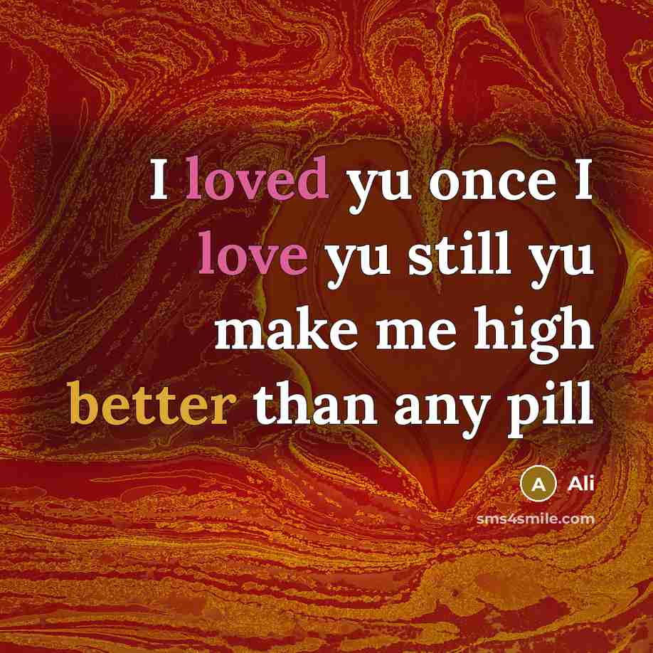 “I loved yu once I love yu still yu make…” quote by Ali