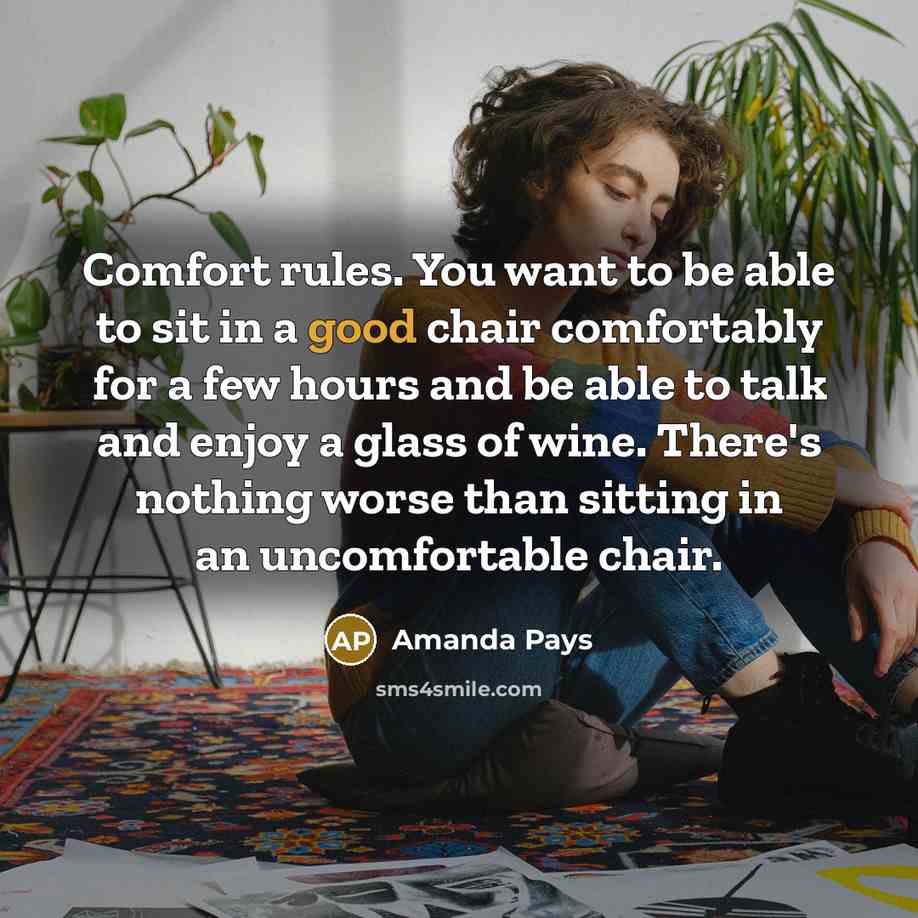 “Comfort rules. You want to be able to sit in…” quote by Amanda Pays
