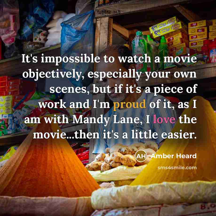 “It's impossible to watch a movie objectively, especially your own…” quote by Amber Heard