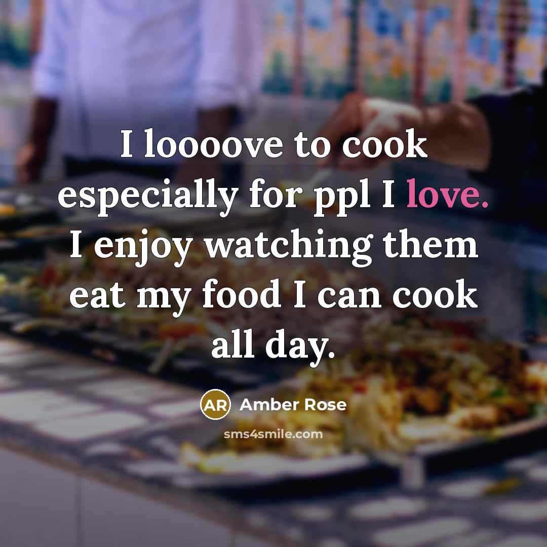 “I loooove to cook especially for ppl I love. I…” quote by Amber Rose