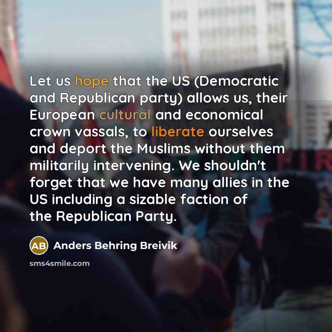 “Let us hope that the US (Democratic and Republican party)…” quote by Anders Behring Breivik
