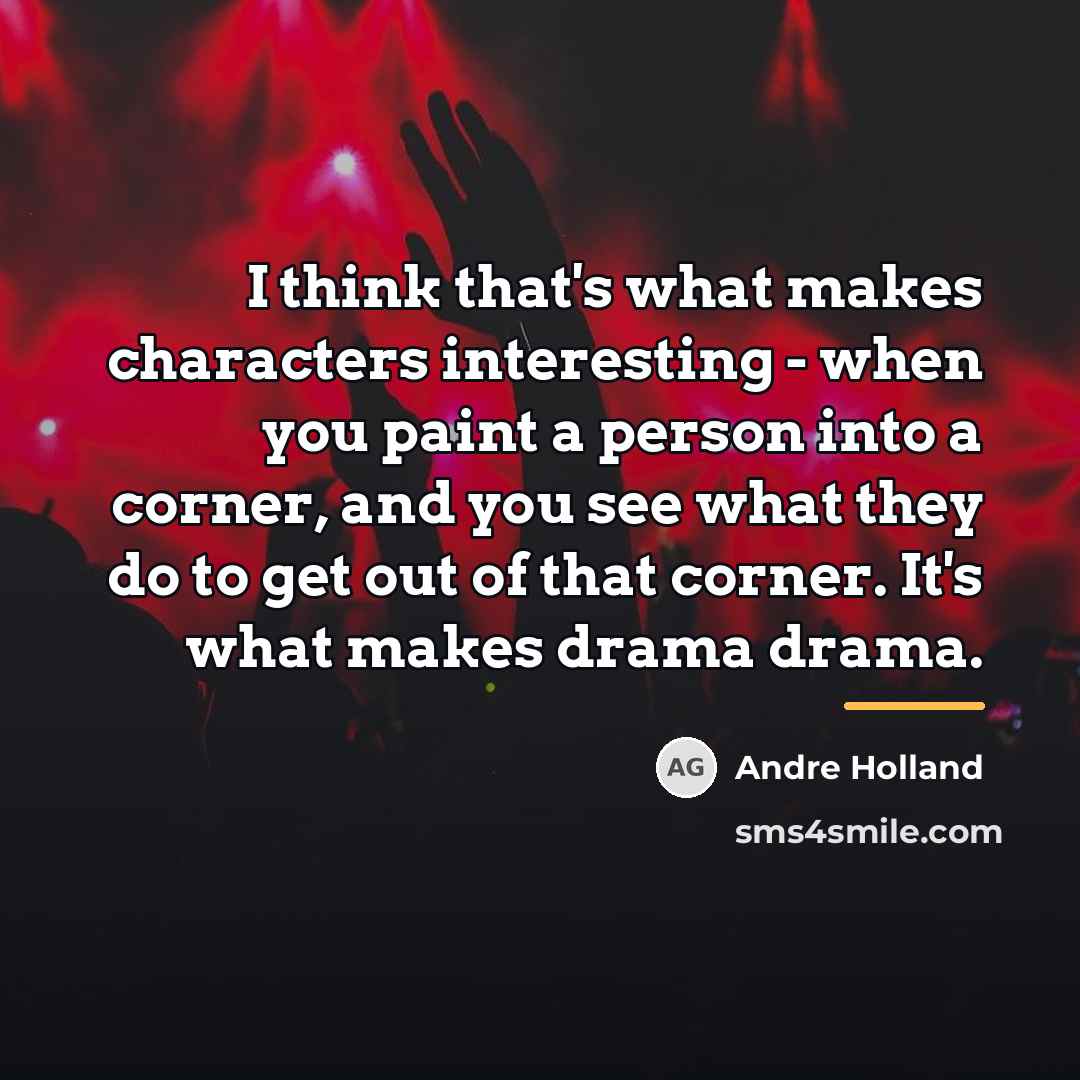 “I think that's what makes characters interesting - when you…” quote by Andre Holland