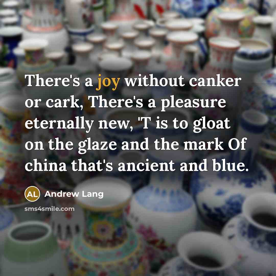 “There's a joy without canker or cark, There's a pleasure…” quote by Andrew Lang