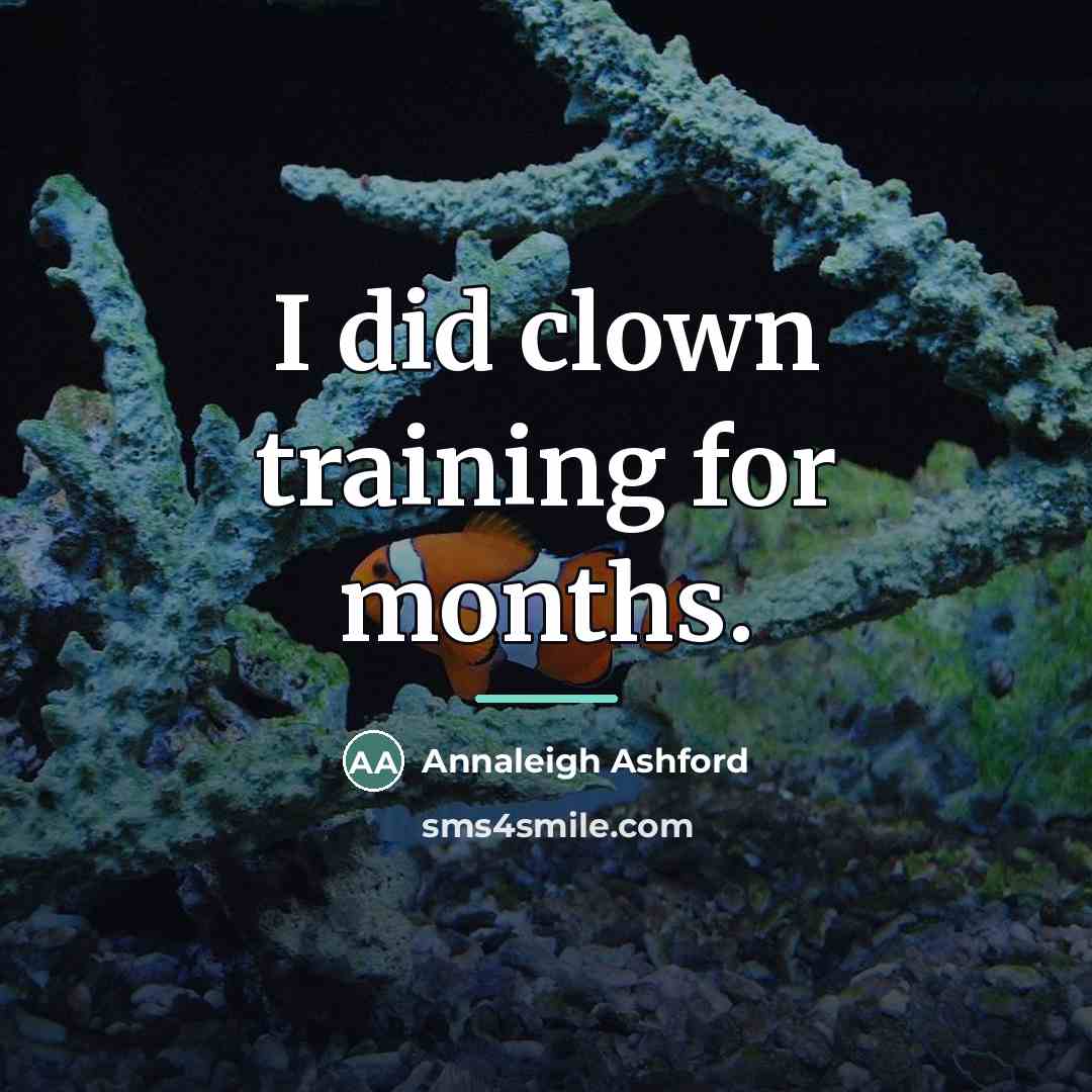“I did clown training for months.…” quote by Annaleigh Ashford
