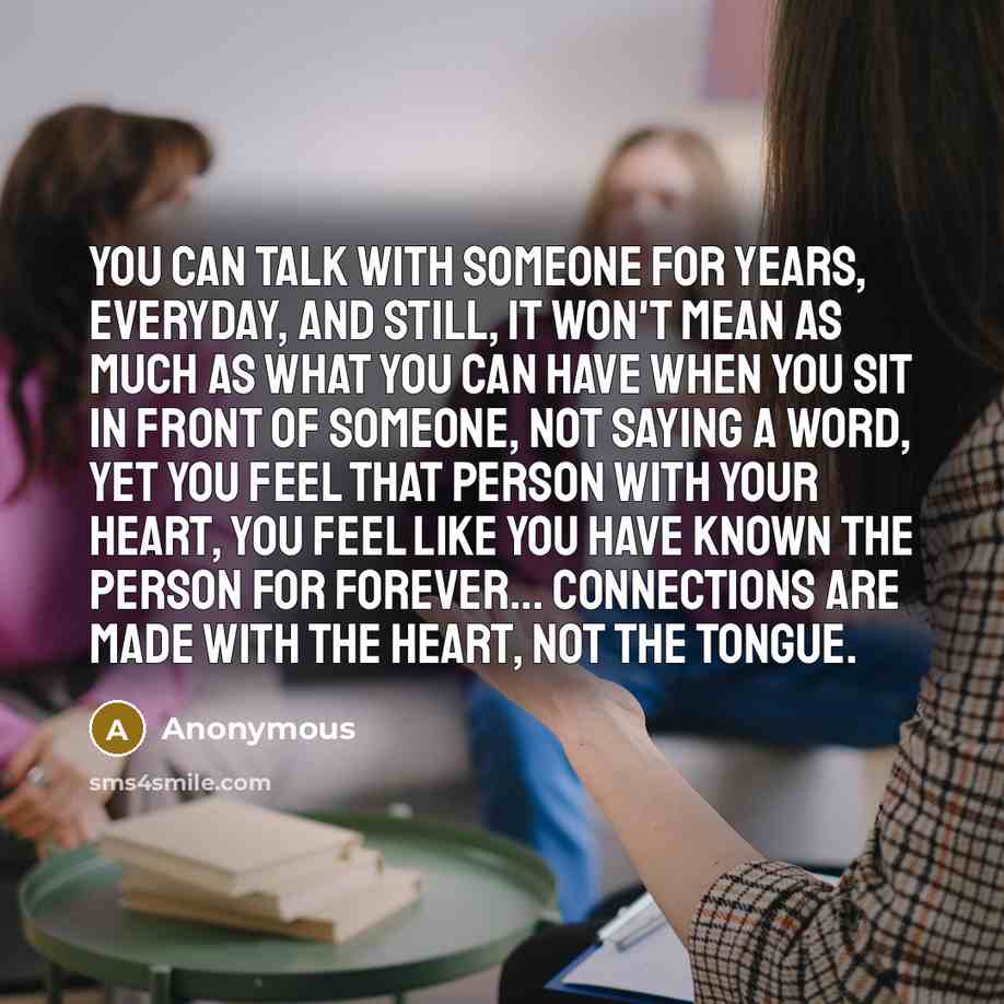 “You can talk with someone for years, everyday, and still,…” quote by Anonymous