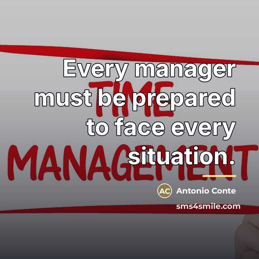 “Every manager must be prepared to face every situation.…” quote by Antonio Conte