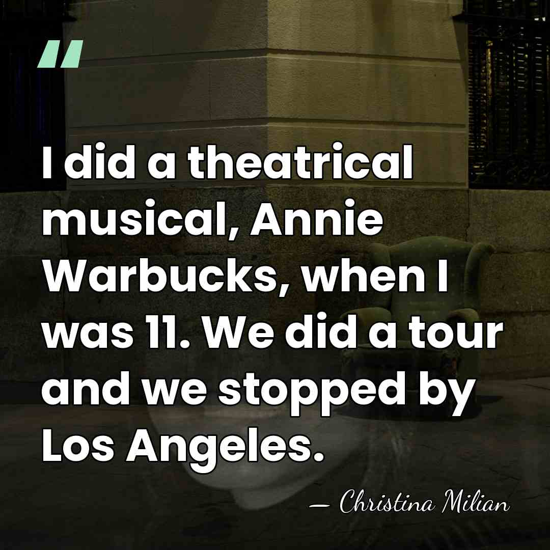 I did a theatrical musical, Annie Warbucks, when I was 11. We&hellip; - Christina Milian