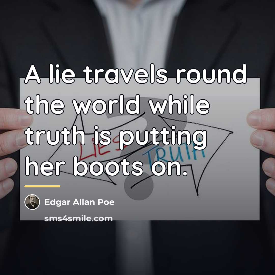 “A lie travels round the world while truth is putting…” quote by Edgar Allan Poe