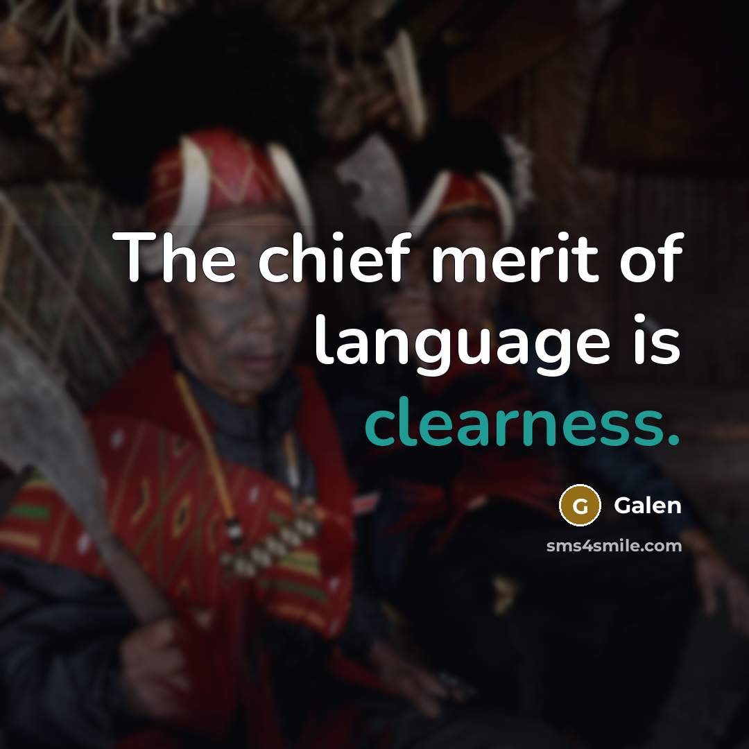 “The chief merit of language is clearness.…” quote by Galen