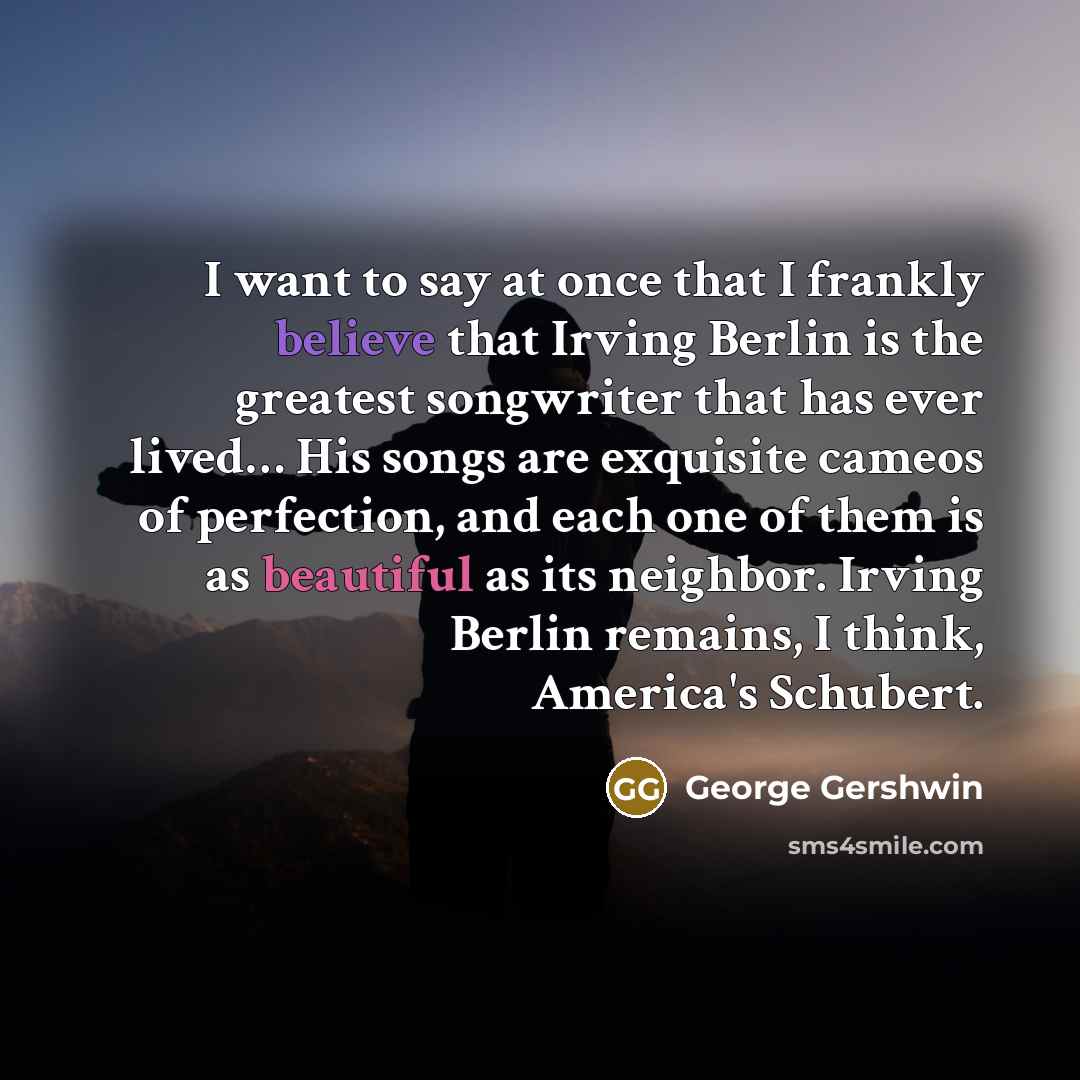 “I want to say at once that I frankly believe…” quote by George Gershwin
