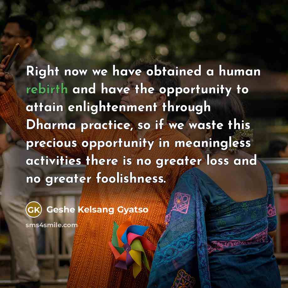 “Right now we have obtained a human rebirth and have…” quote by Geshe Kelsang Gyatso