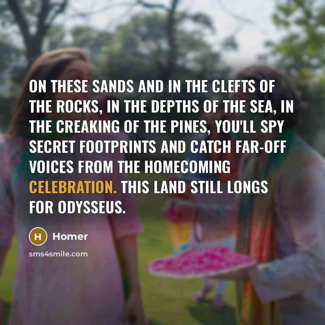“On these sands and in the clefts of the rocks,…” quote by Homer