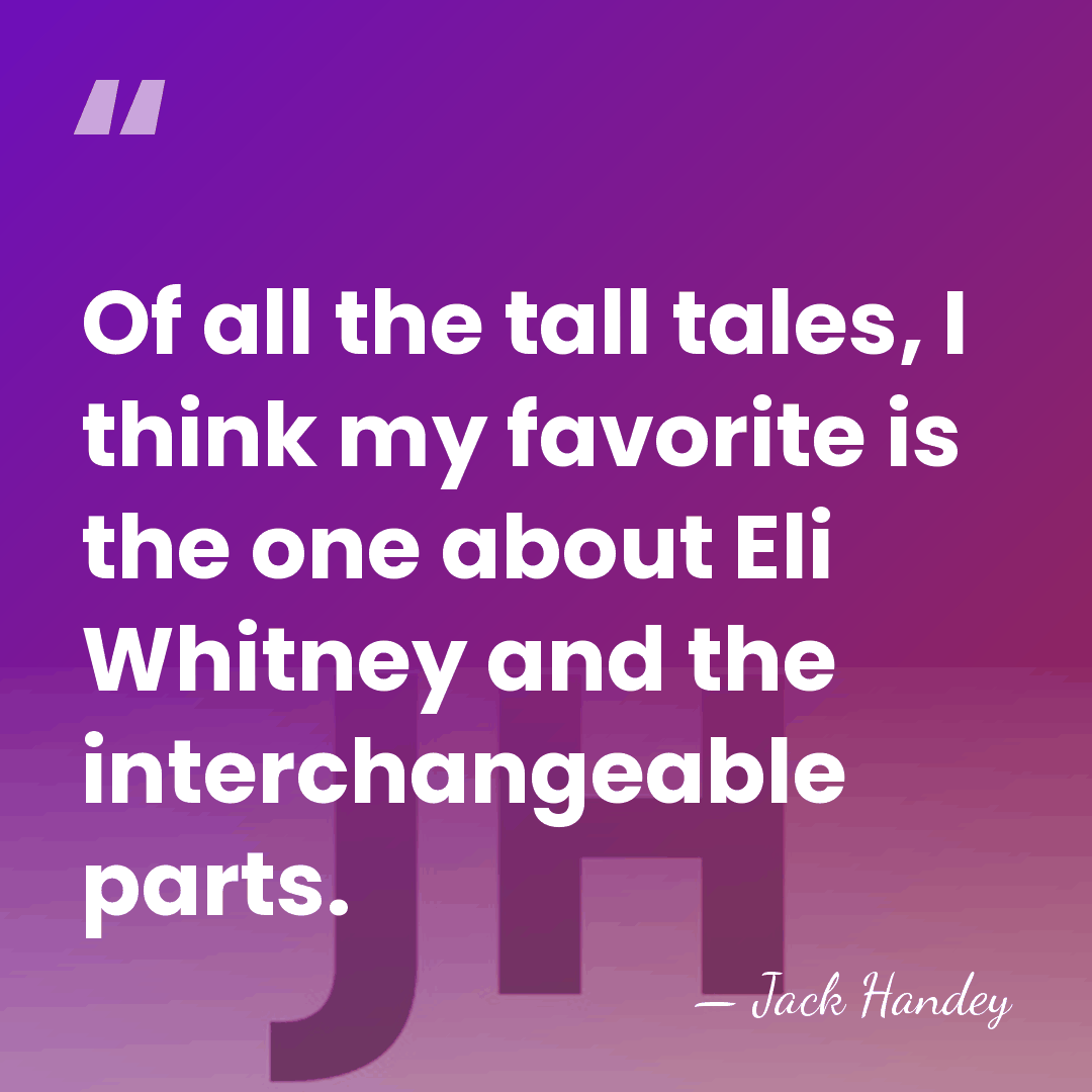 Of all the tall tales, I think my favorite is the one&hellip; - Jack Handey