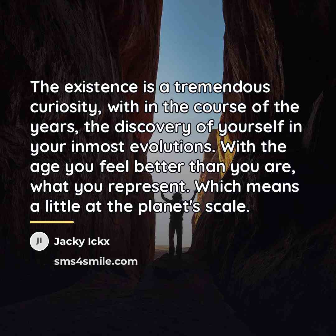 “The existence is a tremendous curiosity, with in the course…” quote by Jacky Ickx