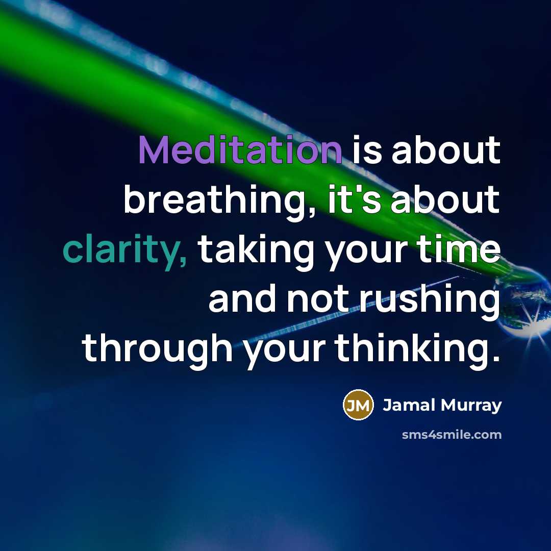 “Meditation is about breathing, it's about clarity, taking your time…” quote by Jamal Murray