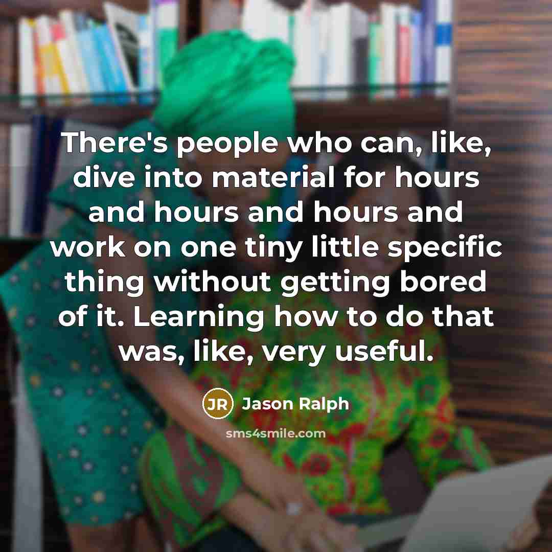 “There's people who can, like, dive into material for hours…” quote by Jason Ralph