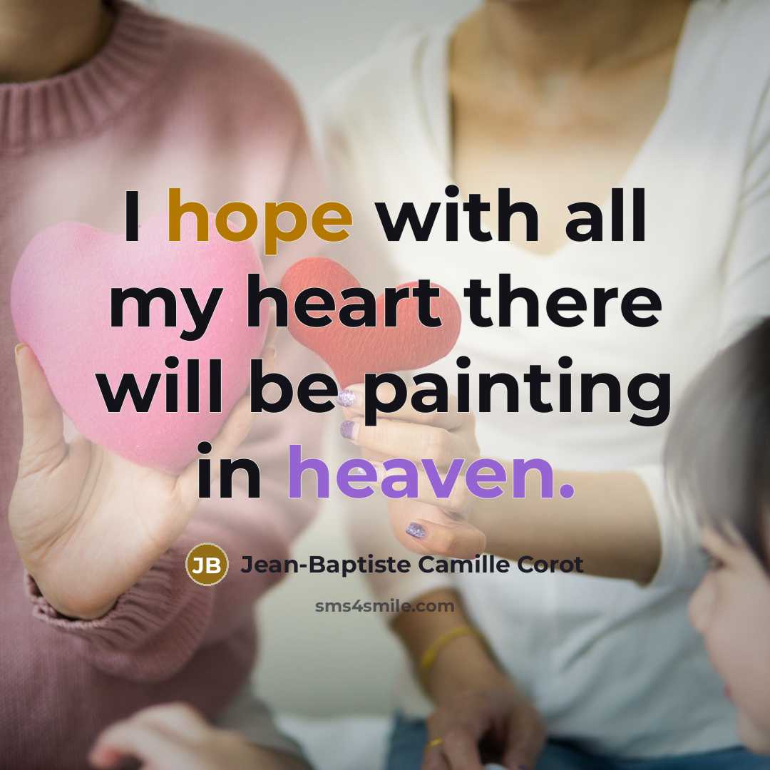 “I hope with all my heart there will be painting…” quote by Jean-Baptiste Camille Corot