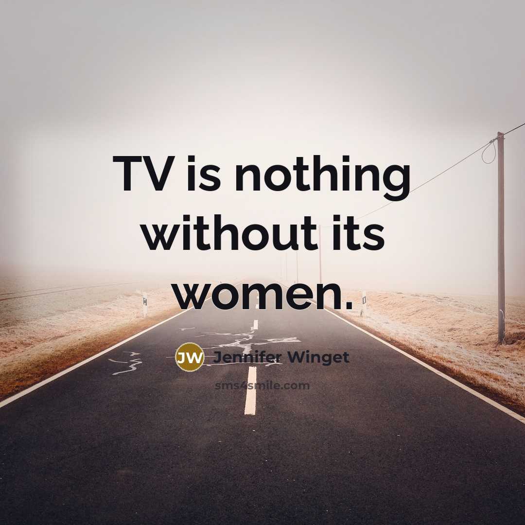 “TV is nothing without its women.…” quote by Jennifer Winget